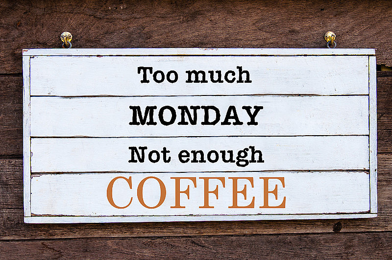 鼓舞人心的信息——周一太多，咖啡不够